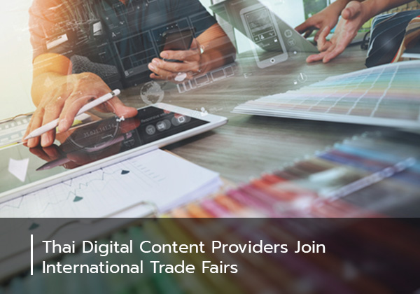 Thai Digital Content Providers Join International Trade Fairs