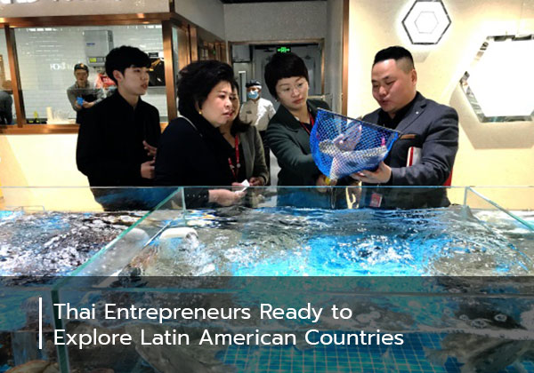 Thai Entrepreneurs Ready to Explore Latin American Countries