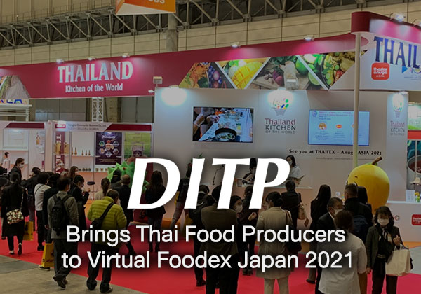 DITP Brings Thai Food Producers to Virtual Foodex Japan 2021